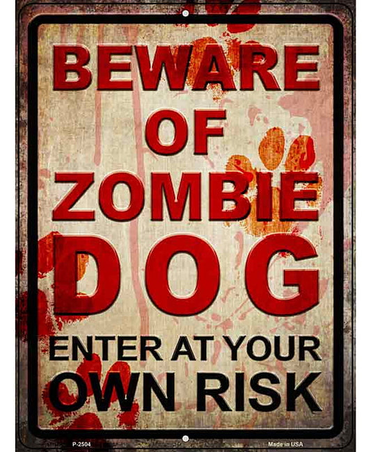 Beware of Zombie Dog Novelty Metal Parking Sign