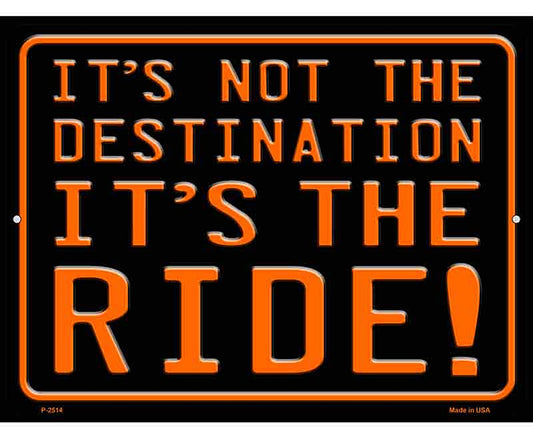Its Not the Destination Novelty Metal Parking Sign