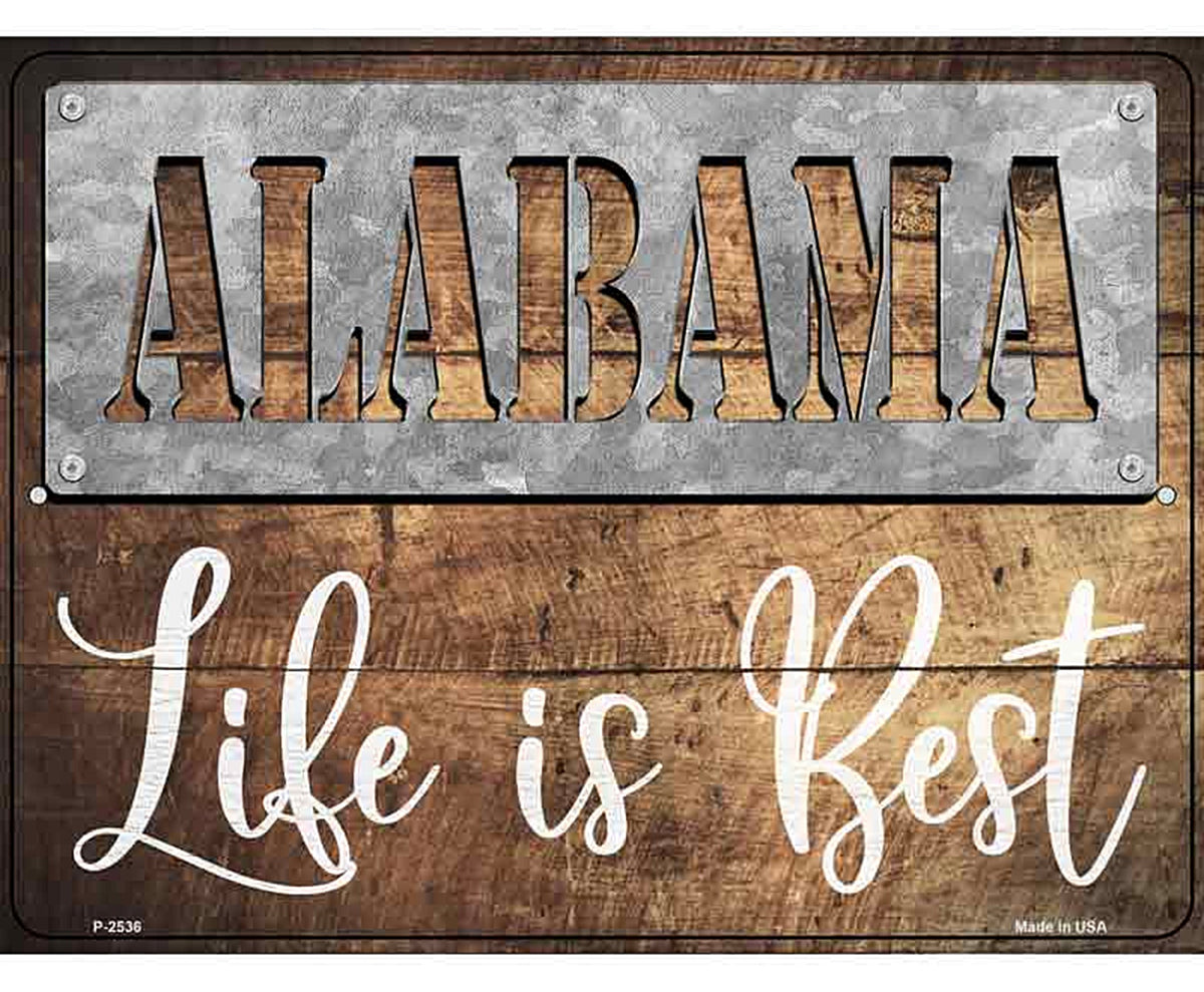 Alabama Stencil Life is BestNovelty Metal Parking Sign