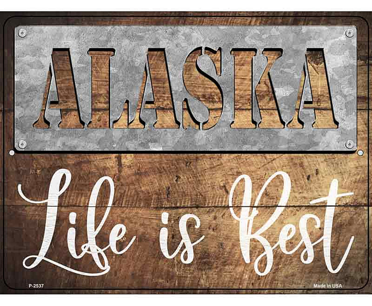 Alaska Stencil Life is Best Novelty Metal Parking Sign