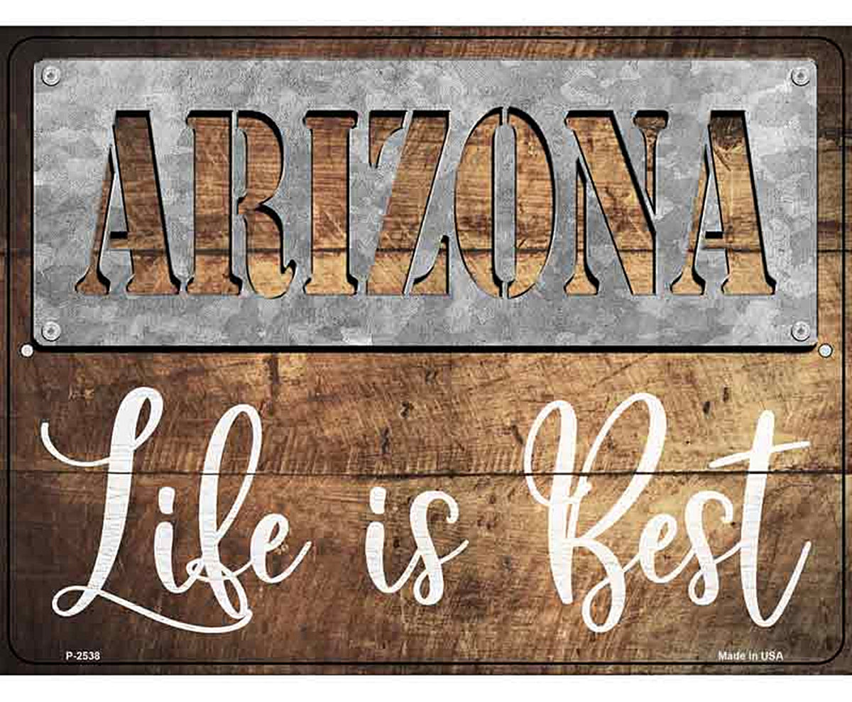 Arizona Stencil Life is Best Novelty Metal Parking Sign