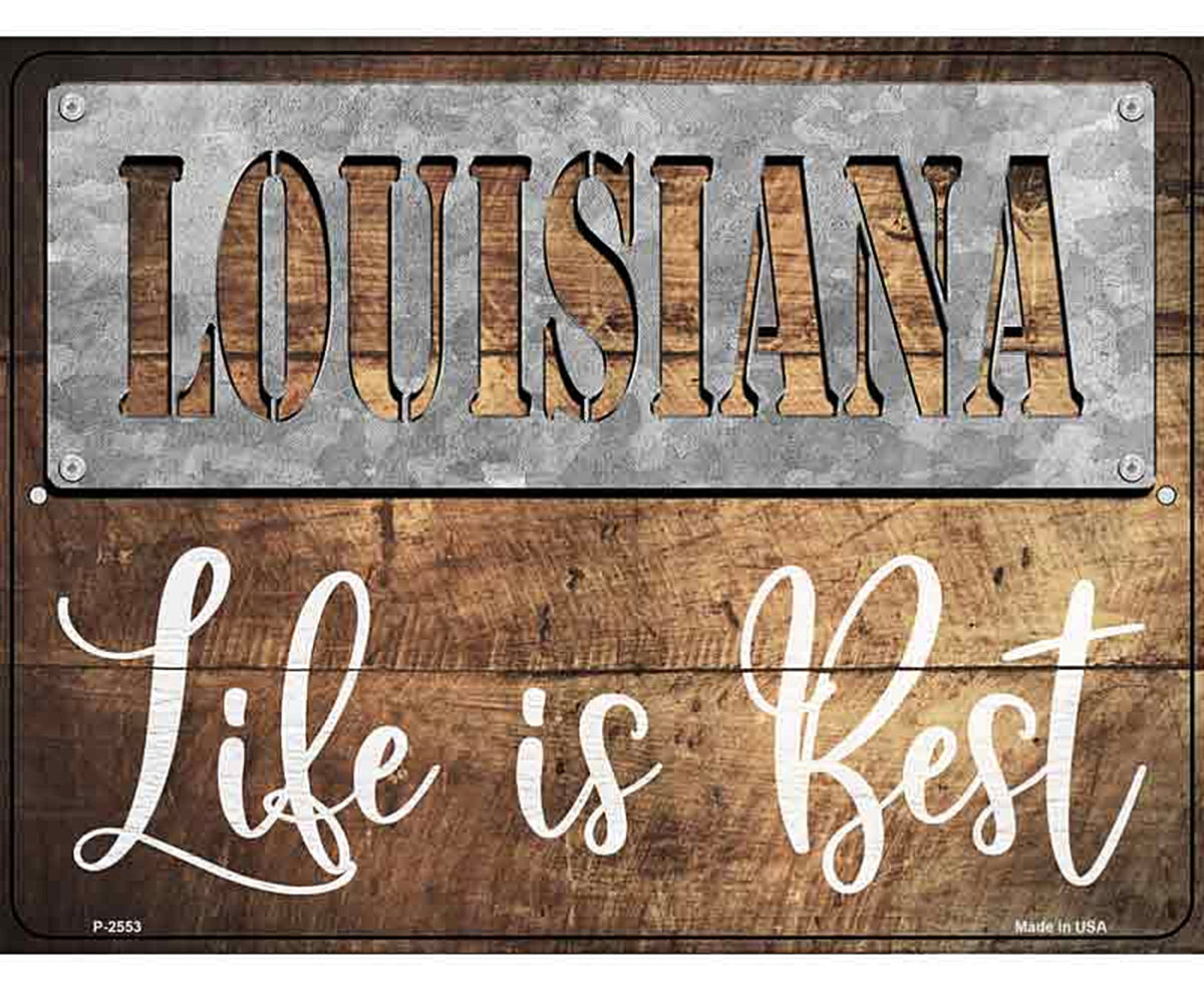 Louisiana Stencil Life is Best Novelty Metal Parking Sign