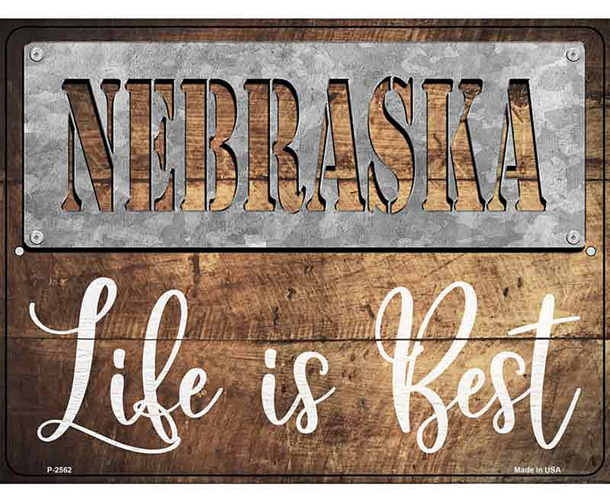 Nebraska Stencil Life is Best Novelty Metal Parking Sign