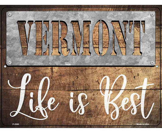 Vermont Stencil Life is Best Novelty Metal Parking Sign