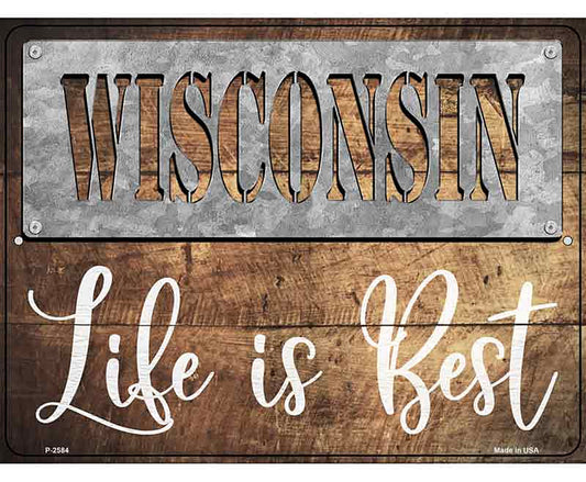 Wisconsin Stencil Life is Best Novelty Metal Parking Sign
