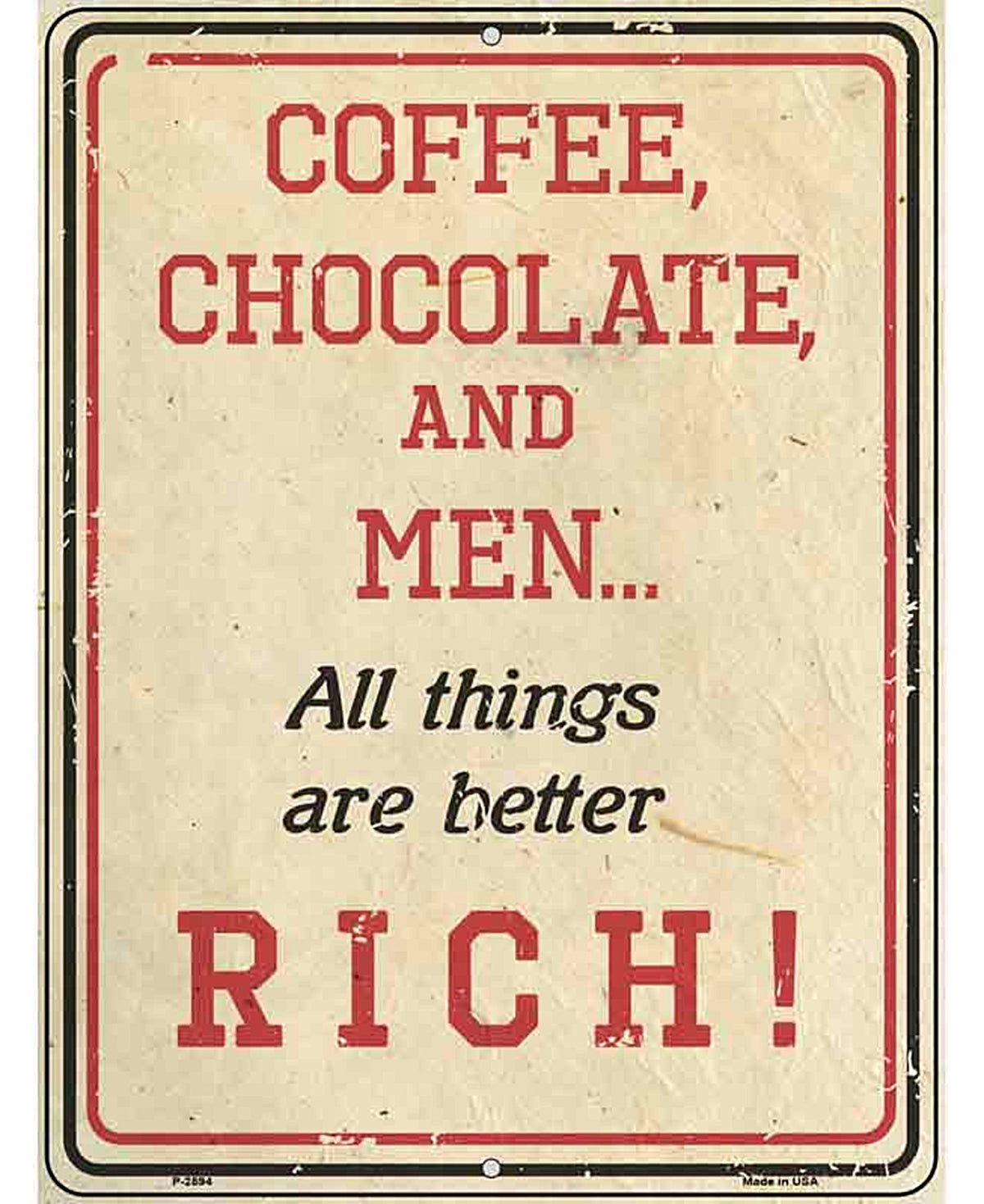 Coffee Chocolate and Rich Men Novelty Metal Parking Sign