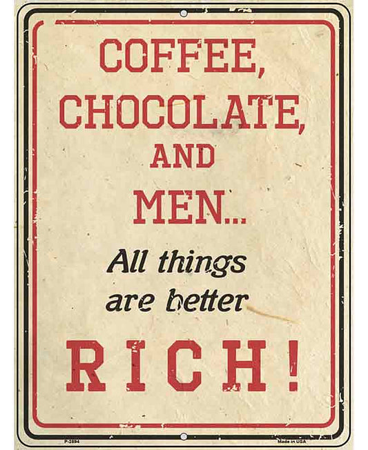 Coffee Chocolate and Rich Men Novelty Metal Parking Sign