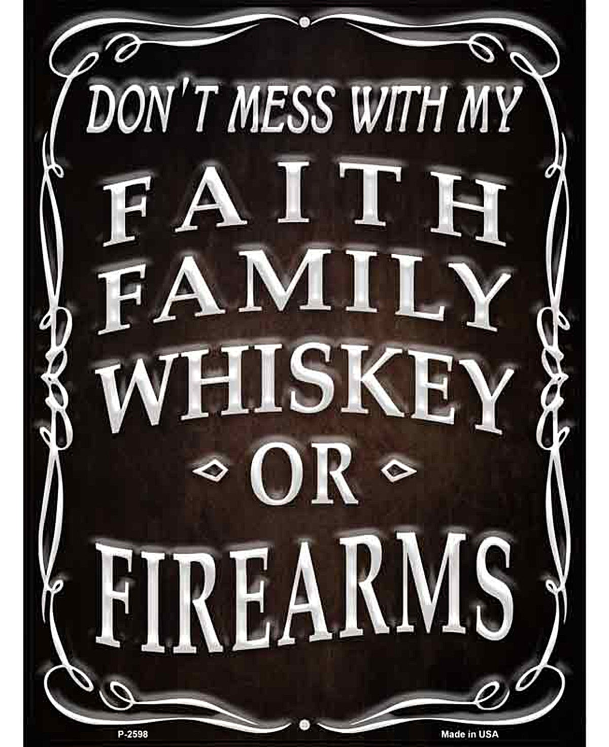 Faith Family Whiskey Novelty Metal Parking Sign