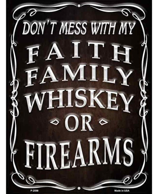 Faith Family Whiskey Novelty Metal Parking Sign
