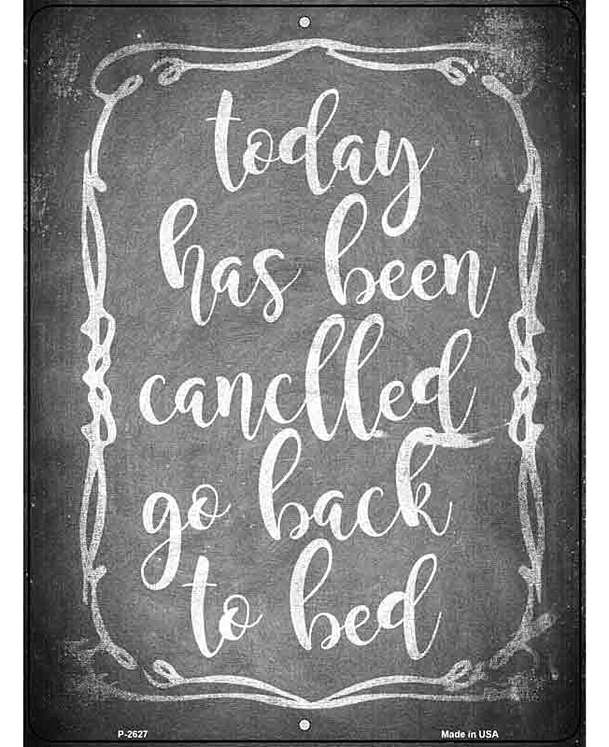 Today Has Been Cancelled Novelty Metal Parking Sign