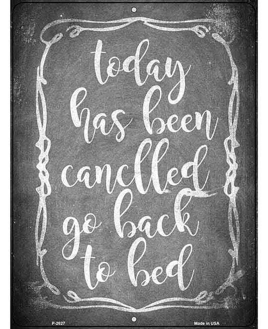 Today Has Been Cancelled Novelty Metal Parking Sign