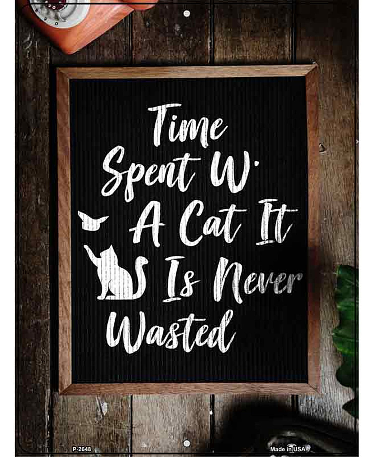 Time Spent With Cat Novelty Metal Parking Sign