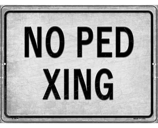No PED XING Novelty Metal Parking Sign