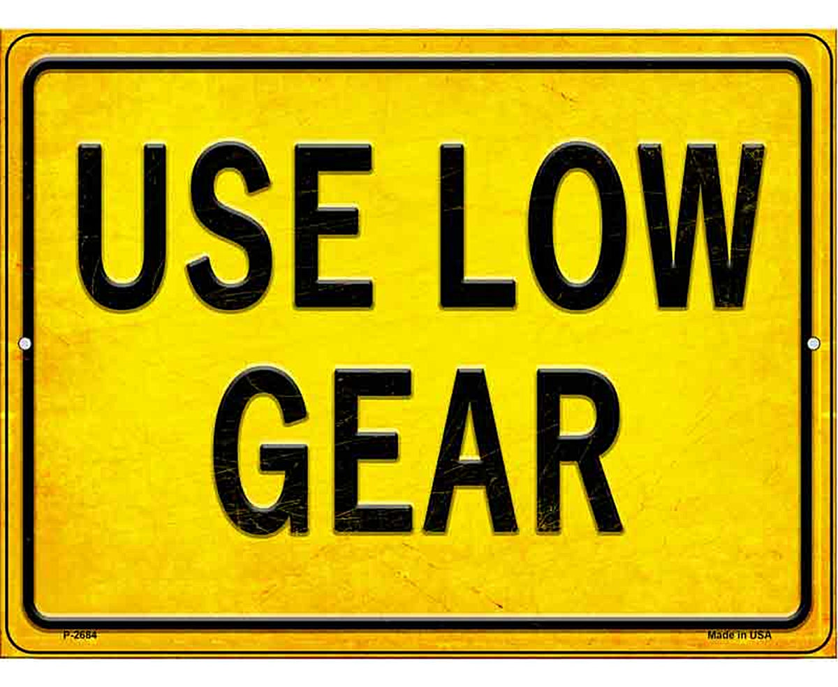 Use Low Gear Novelty Metal Parking Sign