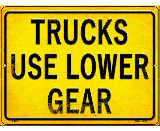 Trucks Use Lower Gear Novelty Metal Parking Sign