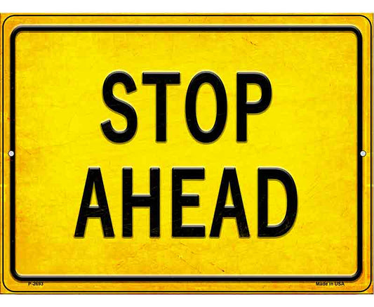 Stop Ahead Novelty Metal Parking Sign