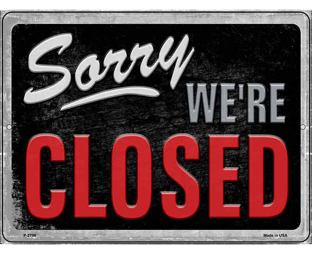 Sorry Were Closed Novelty Metal Parking Sign