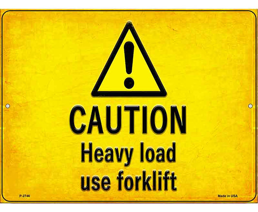 Caution Heavy Load Use Forklift Novelty Metal Parking Sign