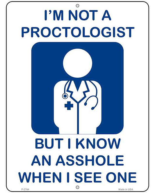 Im Not A Proctologist Novelty Metal Parking Sign