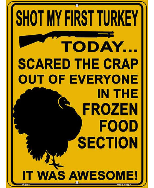 Shot My First Turkey Today Novelty Metal Parking Sign