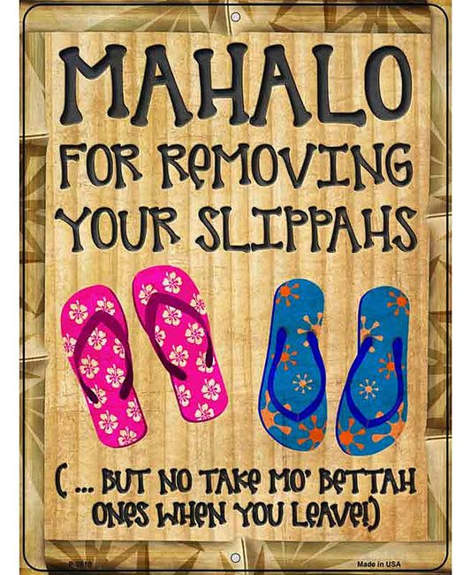 Mahalo For Removing Slippahs Novelty Metal Parking Sign