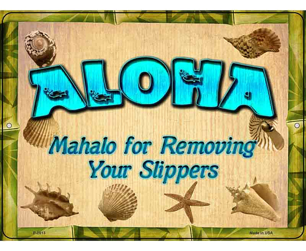 Aloha Remove Your Slippers Novelty Metal Parking Sign
