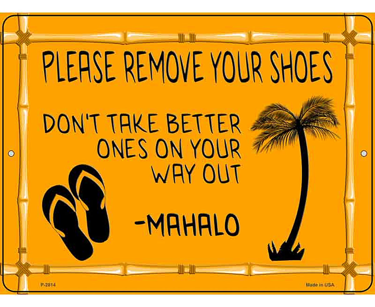 Remove Shoes Mahalo Novelty Metal Parking Sign