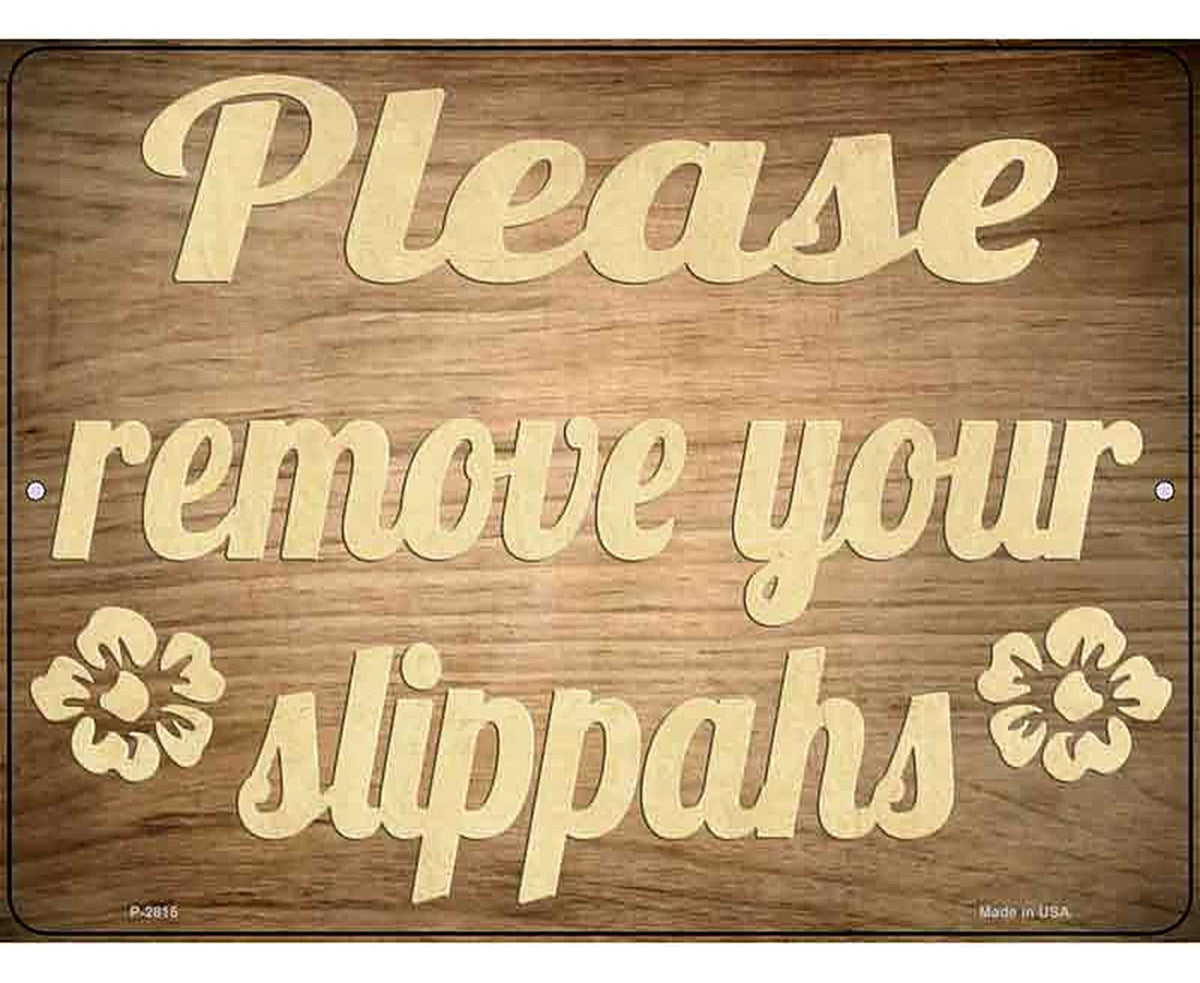 Remove Your Slippahs Novelty Metal Parking Sign