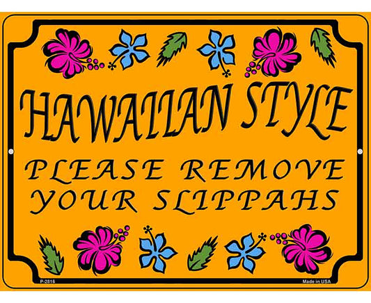 Hawaiian Remove Your Slippahs Novelty Metal Parking Sign