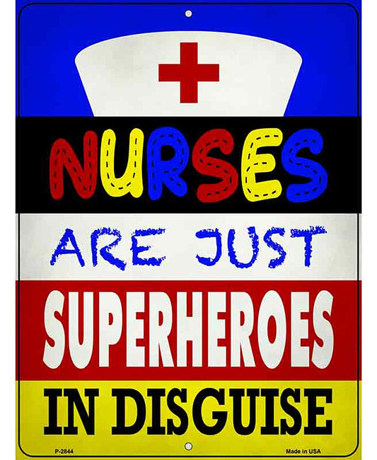 Nurses Are Superheroes In Disguise Novelty Metal Parking Sign