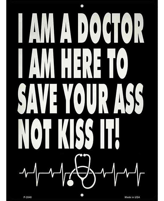 Doctor Save Your Ass Novelty Metal Parking Sign