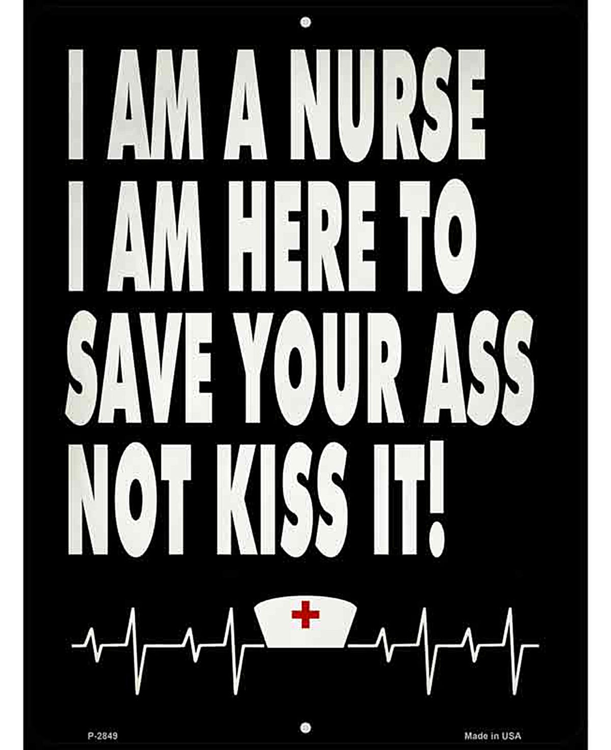 Nurse Save Your Ass Novelty Metal Parking Sign