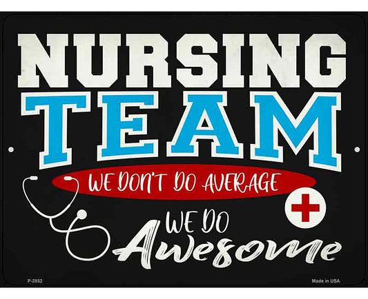 Awesome Nursing Team Novelty Metal Parking Sign