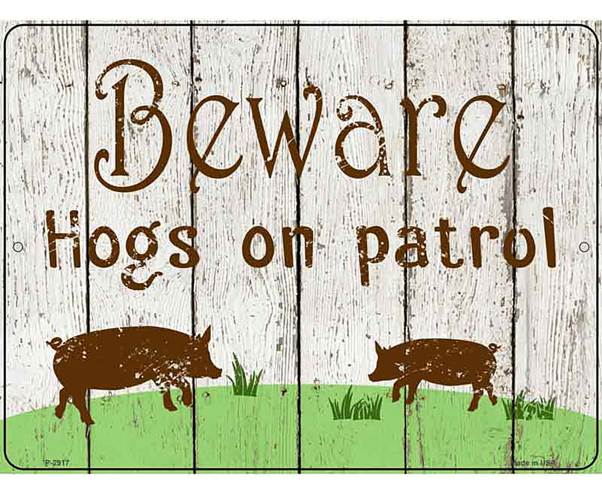 Beware Hogs On Patrol Novelty Metal Parking Sign