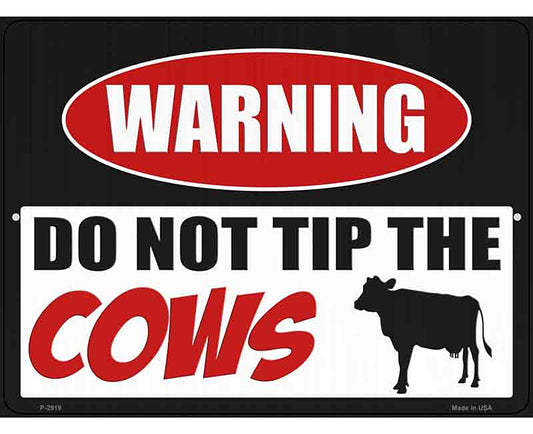 Do Not Tip The Cows Novelty Metal Parking Sign