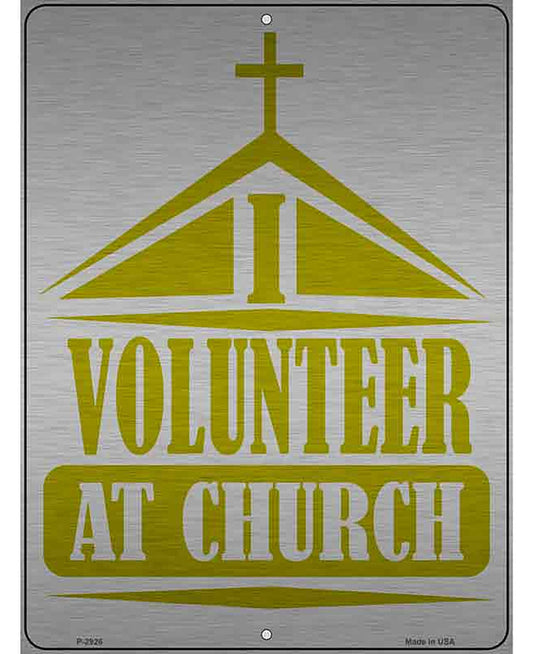 Volunteer At Church Novelty Metal Parking Sign
