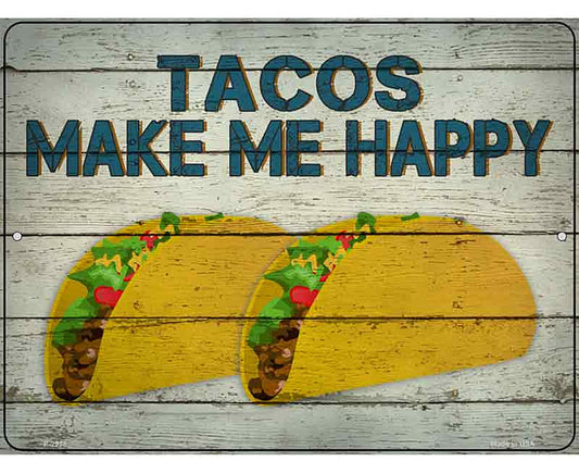 Tacos Make Me Happy Novelty Metal Parking Sign