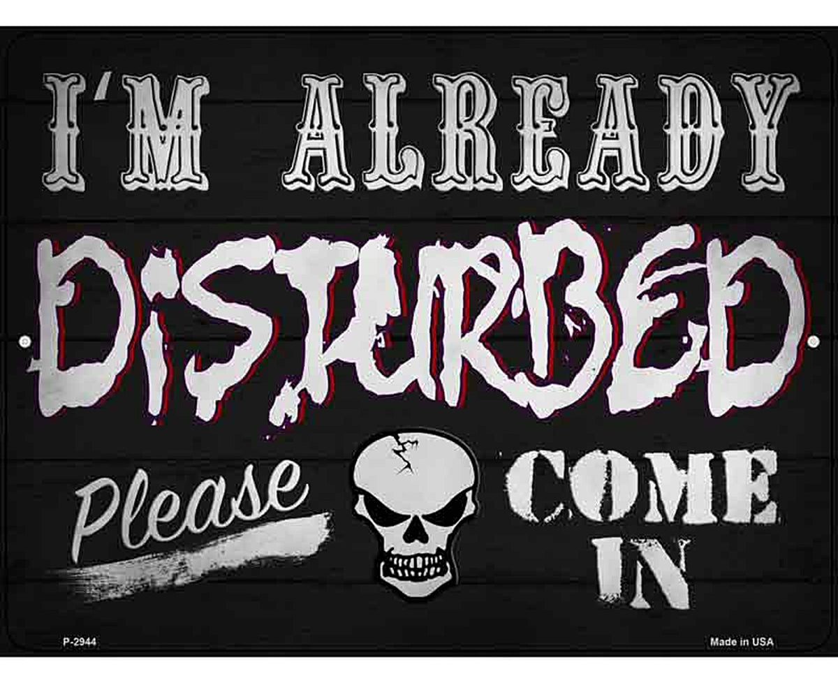 Im Already Disturbed Novelty Metal Parking Sign