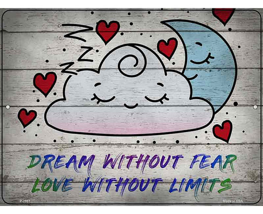 Dream Without Fear Novelty Metal Parking Sign