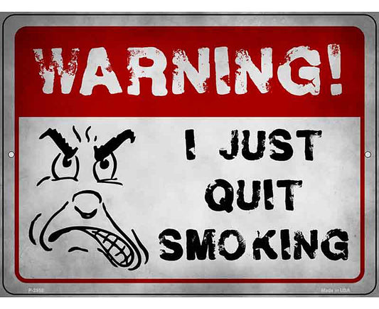 I Quit Smoking Novelty Metal Parking Sign