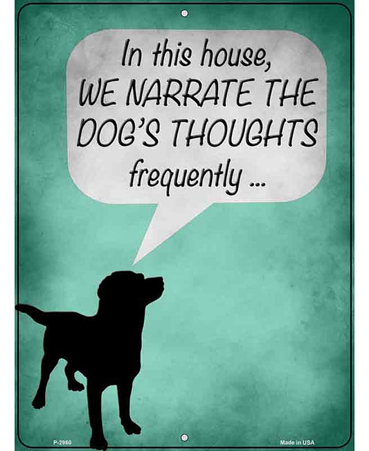 We Narrate The Dogs Thoughts Novelty Metal Parking Sign