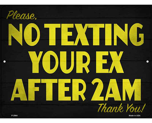 No Texting Your Ex Novelty Metal Parking Sign