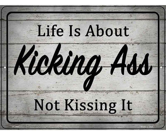 Kick Ass Dont Kiss It Novelty Metal Parking Sign
