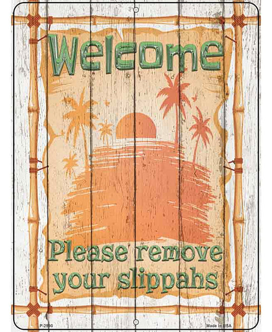 Remove Your Slippahs Novelty Metal Parking Sign P-2990