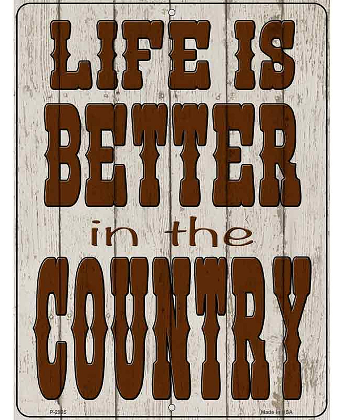 Life is Better in the Country Novelty Metal Parking Sign