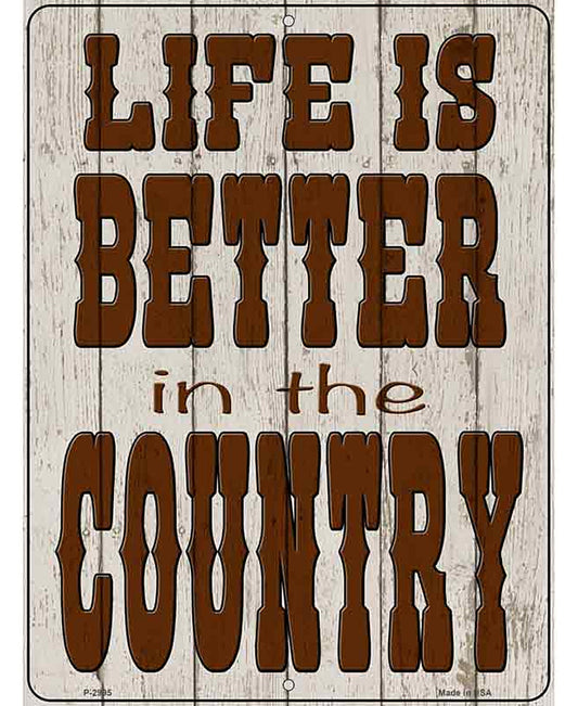 Life is Better in the Country Novelty Metal Parking Sign
