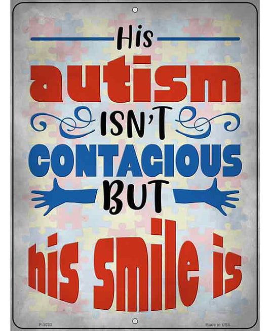 His Autism Isnt Contagious Novelty Metal Parking Sign