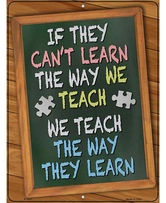 Teach The Way They Learn Novelty Metal Parking Sign