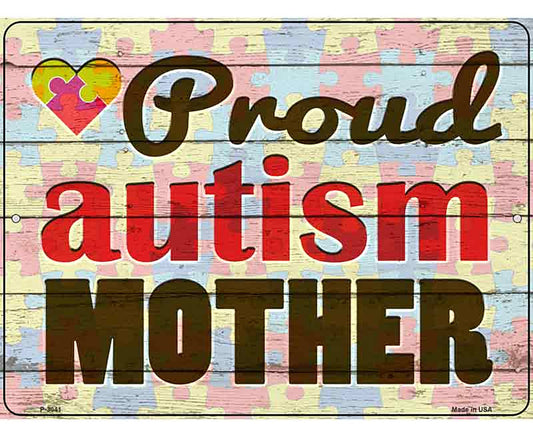 Proud Autism Mother Novelty Metal Parking Sign