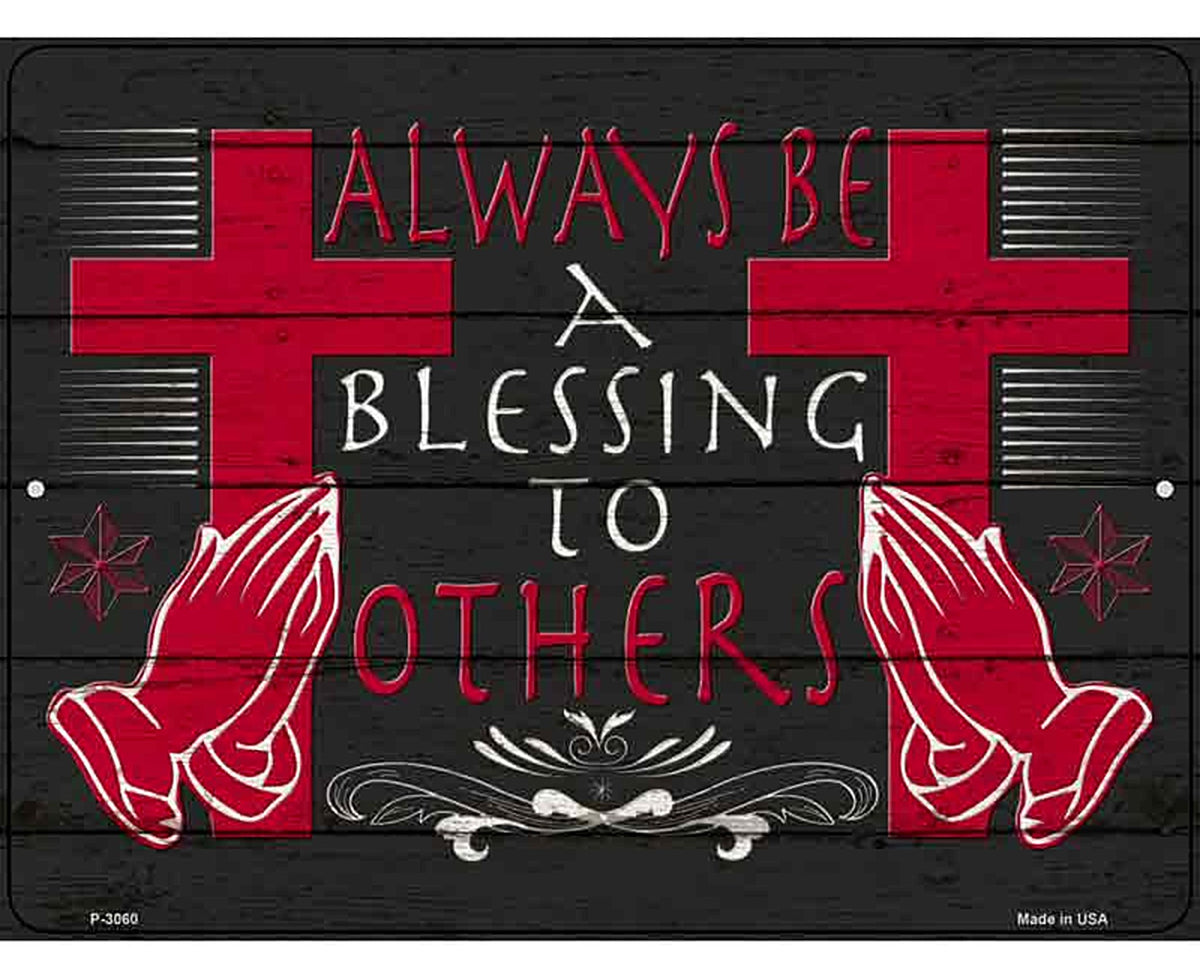 Always Be A Blessing To Others Novelty Metal Parking Sign